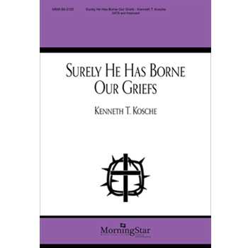 Surely He Has Borne Our Griefs