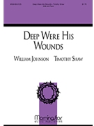 Deep Were His Wounds for