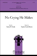 No Crying He Makes by Davis Taylor Scott Terry W. York for SATB and Piano