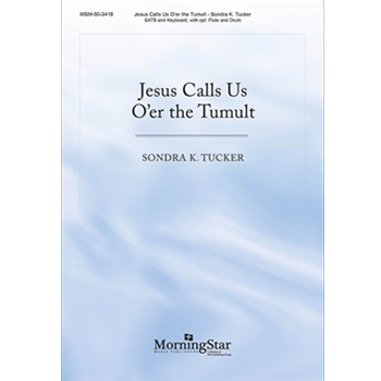 Jesus Calls Us O'er the Tumult