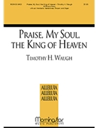 Praise My Soul The King Of Heaven by Waugh Timothy H for Organ Score