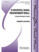 O Mortal Man Remember Well for