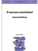 O Sacrum Convivium by Helvey Howard for TTB/TBB/TTBB a cappella