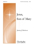Jesus Son Of Mary by Bankson Jeremy for 2-Part Treble