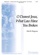 O Dearest Jesus What Law Have You Broken for