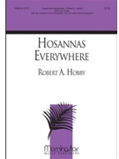 Hosannas Everywhere by Hobby Robert A Lawson Mark W. for SATB Optional Children's Choir Optional Congregation