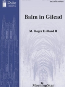 Balm in Gilead by - Holland II M Roger - for SATB and Piano
