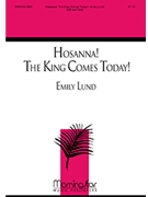 Hosanna the King Comes Today for