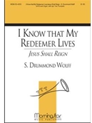 I Know That My Redeemer Lives (Jesus Shall Reign)
