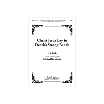 Christ Jesus Lay in Death's Strong Bands by Bach Johann Sebastian - Burkhardt Michael - for Unison Voices SATB