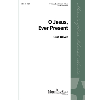 O Jesus, Ever Present