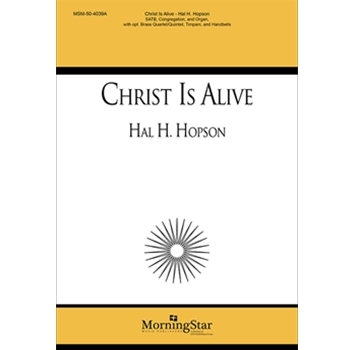 Christ Is Alive! (Choral Score) by Hopson Hal H Wren Brian for SATB and Congregation