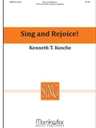 Sing And Rejoice by Kosche Kenneth T for SATB