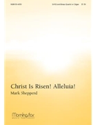 Christ Is Risen Alleluia by Shepperd Mark for SATB