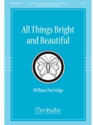 All Things Bright And Beautiful by Partridge William for Unison