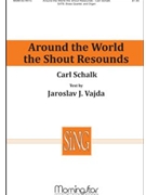 Around the World the Shout Resounds (Choral Score)