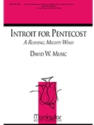 Introit for Pentecost: A Mighty Rushing Wind for