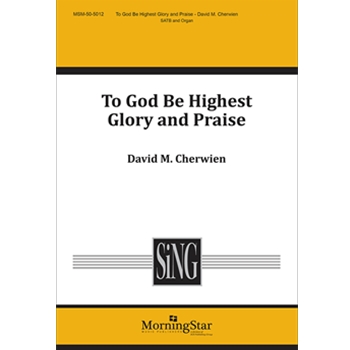 To God Be Highest Glory and Praise