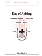 Day Of Arising by Schalk Carl F - Cherwien David M - for SATB