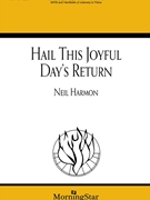 Hail This Joyful Day's Return by Harmon Neil Hilary of Poitiers/Campbell for SATB and Piano