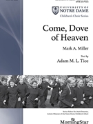 Come Dove of Heaven by Miller Mark A Adam M L Tice for SATB and Piano