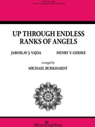 Up Through Endless Ranks of Angels by Gerike Henry V - Burkhardt Michael - Jaroslav Vajda for SATB and Organ