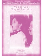 We See God's Glory All Around Us by Hopson Hal H for Unison