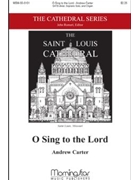 O Sing To The Lord by Carter Andrew for SATB divisi Soprano Solo