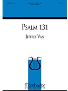 Psalm 131 by Van Jeffrey for SATB a cappella