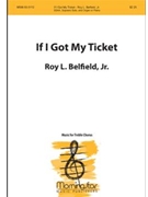 If I Got My Ticket by Belfield Jr. Roy L. for SSAA Soprano Solo