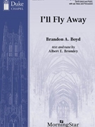 I'll Fly Away by Brumley Albert E - Boyd Brandon - for SATB divisi and Piano