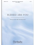 Blessed Are You by Beckstrand William for SATB a cappella