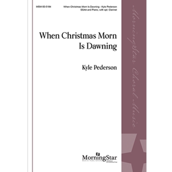 When Christmas Morn Is Dawning (Choral Score)