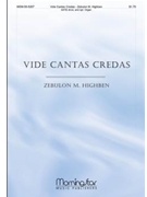 Vide Cantas Credas by Highben Zebulon for SATB divisi a cappella