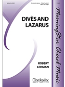Dives And Lazarus by Lehman Robert for SATB