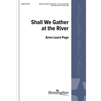 Shall We Gather at the River by Page Anna Laura Robert Lowry for SATB and Piano