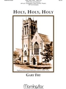 Holy Holy Holy by Fry Gary for SATB divisi Optional Congregation