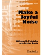 Make A Joyful Noise by Petricko William B. - Davis Taylor - for SATB
