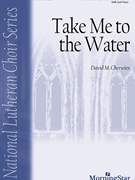 Take Me to the Water by African-American Spiritual - Cherwien David M - for SAB and Piano