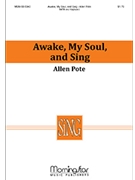Awake My Soul And Sing by Pote Allen for SATB