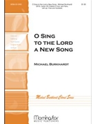 O Sing To The Lord A New Song by Burkhardt Michael for SATB and Children's Choir