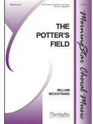 Potter's Field by Beckstrand William Grindahl Gracia for SATB Optional Congregation