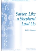 Savior Like A Shepherd Lead Us by Hopson Hal H for Unison/2-Part