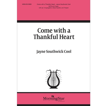 Come with a Thankful Heart (Choral Score)