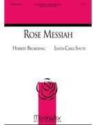 Rose Messiah by Shute Linda Cable for SATB divisi