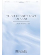 Thou Hidden Love Of God by McDermid J Aaron for SATB