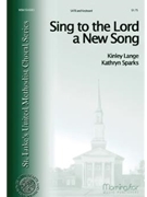 Sing To The Lord A New Song by Lange Kinley for SATB