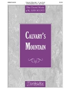 Calvary's Mountain by Scott K Lee for SATB Baritone Solo