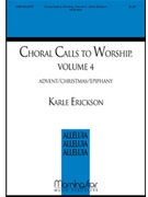 Choral Calls To Worship Volume 4 by Erickson Karle for SATB divisi a cappella