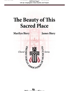 Beauty of This Sacred Place by PROSPECT - Biery James - Marilyn Biery for SATB and Organ